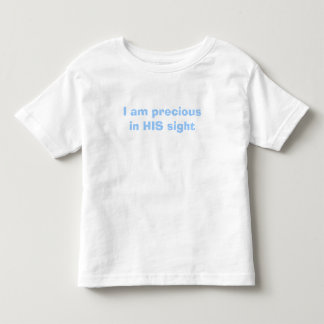 in HIS sight Toddler T-shirt