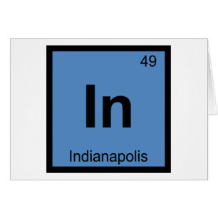In - Indianapolis Indiana Chemistry Periodic Table