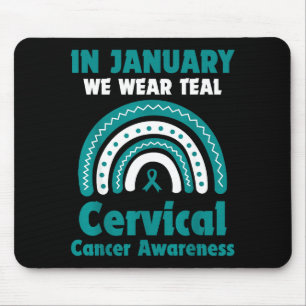 In January We Wear Teal Cervical Cancer Awareness  Mouse Pad
