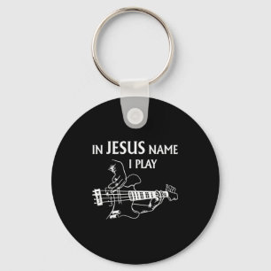 In Jesus Name I Play B Guitar Guitarist Player Men Keychain