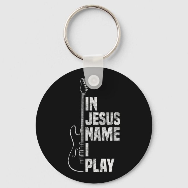 In Jesus Name I Play Guitar Christian Guitar Playe Keychain (Front)