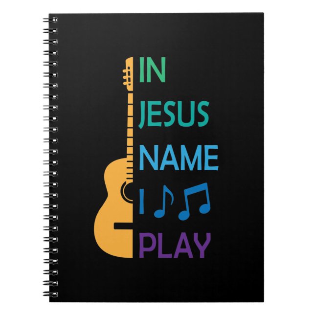 In Jesus Name I Play Guitar For Guitar Lover Gift. Notebook (Front)