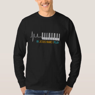 In Jesus Name I Play Piano Player Christian Music T-Shirt