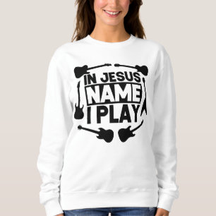 In Jesus name I play Sweatshirt