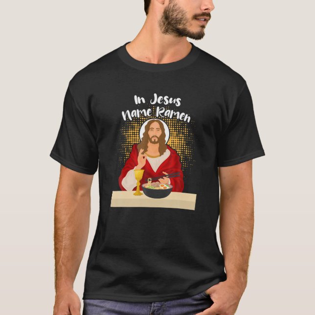 In Jesus Name Ramen Funny Japanese Food Christian T-Shirt (Front)