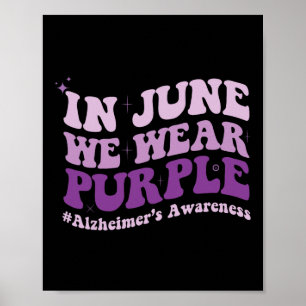 In June We Wear Purple Heimerheimer Awareness Mont Poster