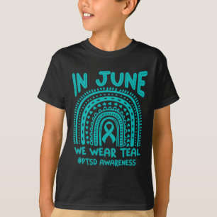 In June We Wear Teal #ptsd Awareness T-Shirt