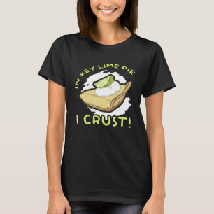 In Key Lime Pie I Crust Cake T-Shirt