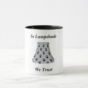 In Lampshade We Trust Mug