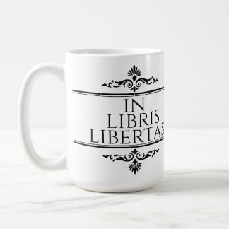 In Libris Libertas - In Books Freedom Coffee Mug