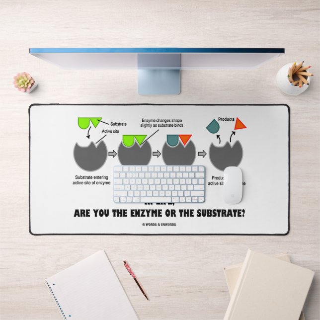 In Life Are You Enzyme Or Substrate? Induced-Fit Desk Mat (Office 1)
