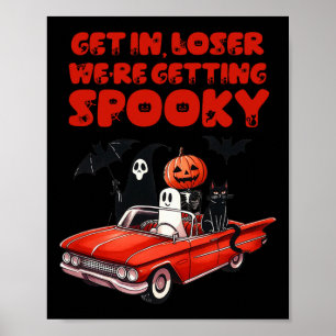 In Loser We're Getting Spooky Funny Halloween Skel Poster