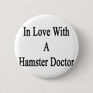 In Love With A Hamster Doctor 2 Inch Round Button