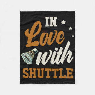 In Love With Shuttle Dminton Enthusiast  Fleece Blanket
