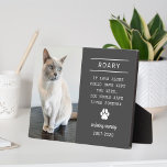 In Loving Memory Cat Personalized Photo Memorial Plaque<br><div class="desc">A beautiful personalized pet memorial plaque to honour the memory of a beloved furry family member. Includes a photo, name of the cat, their lifespan, a paw print detail, and a custom quote - the default quote is "If love alone could have kept you here, you would have lived forever"....</div>