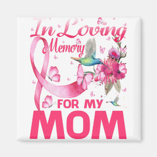 In Loving Memory For My Mom Magnet