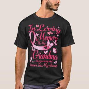 In loving memory of my Grandma For my Grandma live T-Shirt