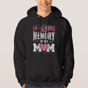 In Loving Memory Of My Mom Breast Cancer Awareness Hoodie