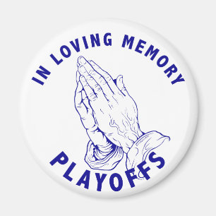 IN LOVING MEMORY Pray hands for playoffs Magnet