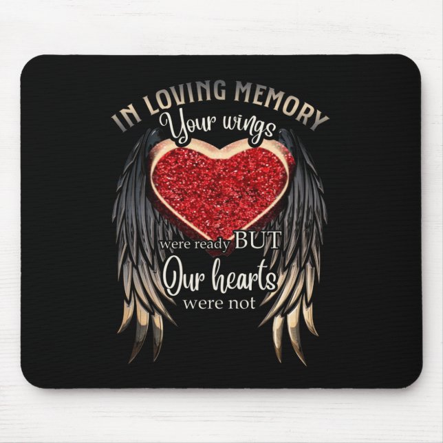 In Loving Memory Your Wings Were Ready Mouse Pad (Front)