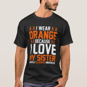In March I Wear Orange Because I Love My Sister Ms T-Shirt