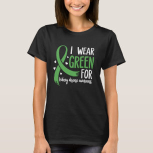 In March We Wear Green Kidney Disease Awareness CK T-Shirt