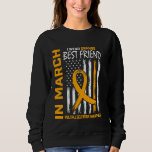 In March We Wear Orange Best Friend Multiple Scler Sweatshirt