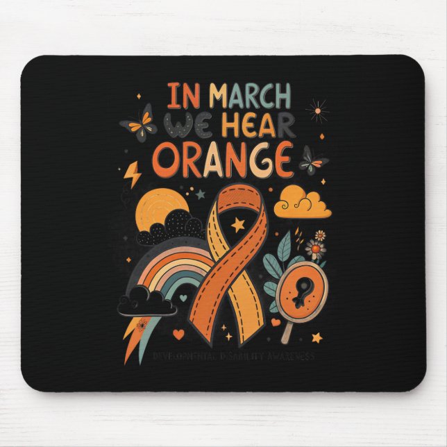 In March We Wear Orange Developmental Disability A Mouse Pad (Front)