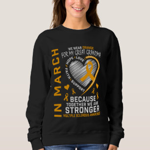 In March We Wear Orange For Great Grandma Multiple Sweatshirt