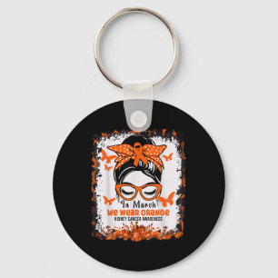 In March We Wear Orange Kidney Cancer Awareness Me Keychain