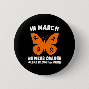 In March We Wear Orange Ms Awareness Multiple Scle 2 Inch Round Button