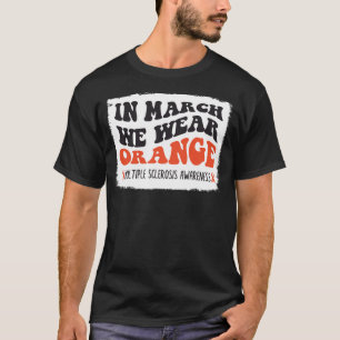 In March We Wear Orange MS Warrior Retro Multiple  T-Shirt