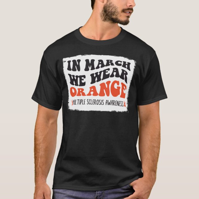 In March We Wear Orange MS Warrior Retro Multiple  T-Shirt (Front)