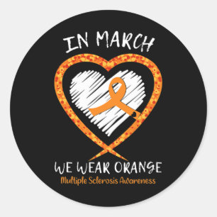 In March We Wear Orange Multiple Sclerosis Awarene Classic Round Sticker