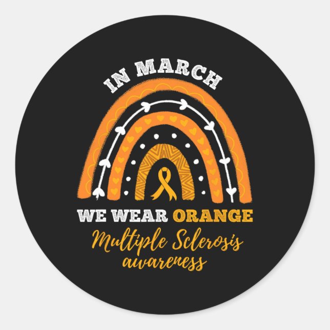 In March We Wear Orange Multiple Sclerosis Awarene Classic Round Sticker (Front)