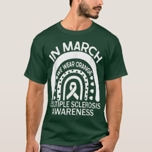 In March We Wear Orange Multiple Sclerosis Awarene T-Shirt