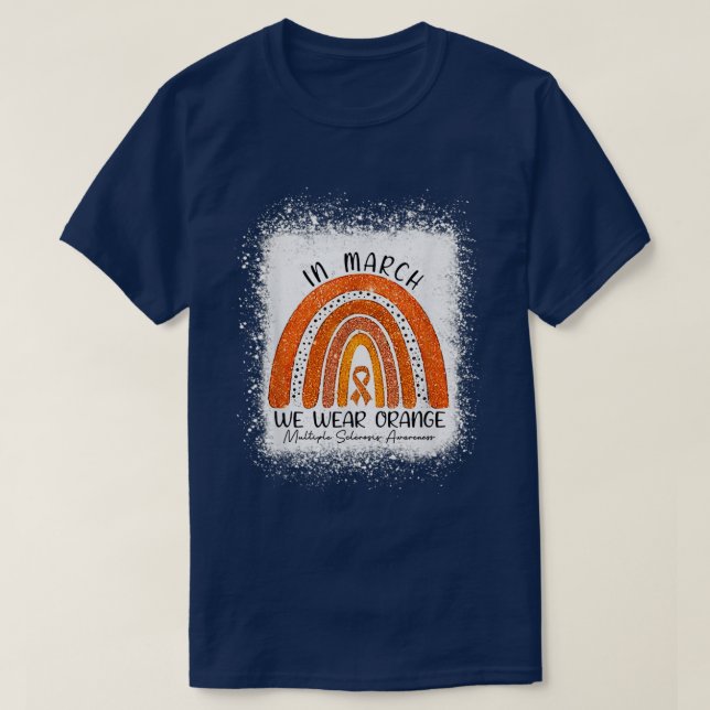 In March We Wear Orange Rainbow Multiple Sclerosis T-Shirt (Design Front)