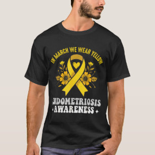 in March We Wear Yellow Endometriosis Awareness T-Shirt