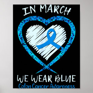 In march wear blue for colon cancer awareness blue poster