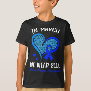 In march wear blue ribbon colon cancer awareness T-Shirt