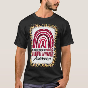 In March Wear Burgundy Multiple Myeloma Awareness T-Shirt
