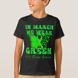 In march wear green kidney disease awareness T-Shirt