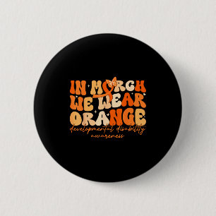 In march wear orange developmental disability 2 inch round button
