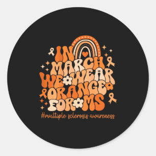 In march wear orange for multiple sclerosis classic round sticker