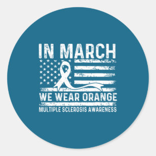 In march wear orange for multiple sclerosis classic round sticker