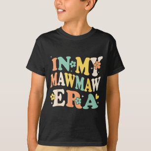 In mawmaw era funny sarcastic groovy retro mothers T-Shirt