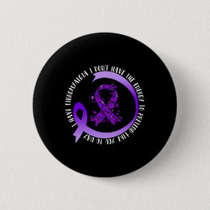 In May I Have Fibromyalgia I Don't Have The Energy 2 Inch Round Button