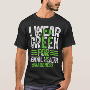 In May I Wear Green For Mental Health Awareness Ri T-Shirt