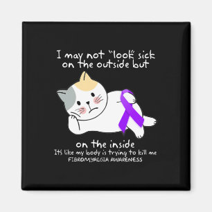 In May Not Look Sick On The Outside Fibromyalgia A Magnet