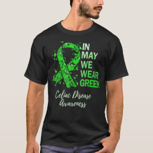 In May We Wear Green Celiac Disease Awareness Gree T-Shirt